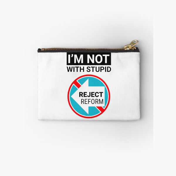 Item preview, I'M NOT WITH STUPID Reform UK designed and sold by ChuckyTJones.