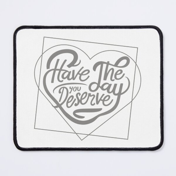 Item preview, Have The Day You Deserve Funny Gifts - Wishes Minimalist Design to Brighten Your Day designed and sold by MatthewViews.