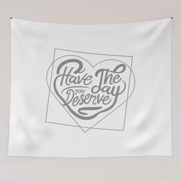 Item preview, Have The Day You Deserve Funny Gifts - Wishes Minimalist Design to Brighten Your Day designed and sold by MatthewViews.