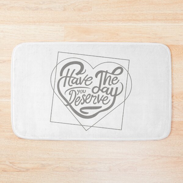 Item preview, Have The Day You Deserve Funny Gifts - Wishes Minimalist Design to Brighten Your Day designed and sold by MatthewViews.