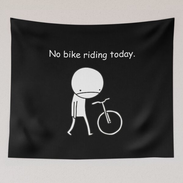 Item preview, No Bike Riding Today designed and sold by NQArtist.