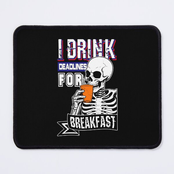 Item preview, I Drink Deadlines for Breakfast – Funny Skeleton Coffee Design designed and sold by DAFIN.