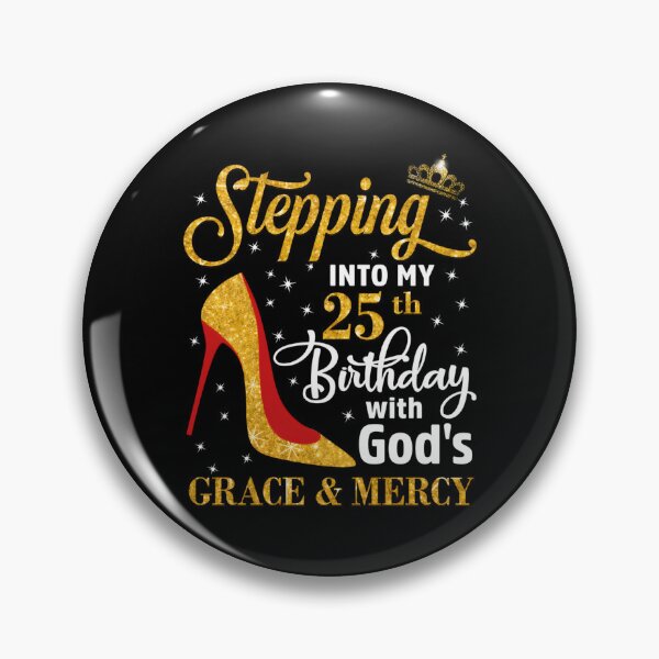 Item preview, Stepg Into My 25Th With God'S Grace Mercy designed and sold by aqnkkalw83.