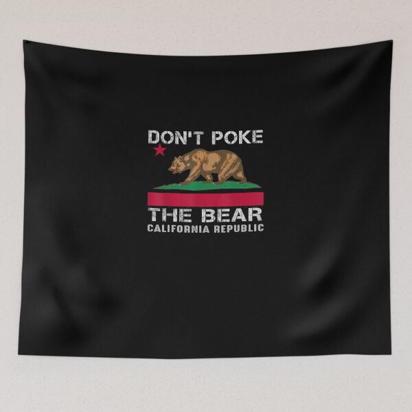 Item preview, Don'T Poke The Bear California Republic designed and sold by PaydenBisson.