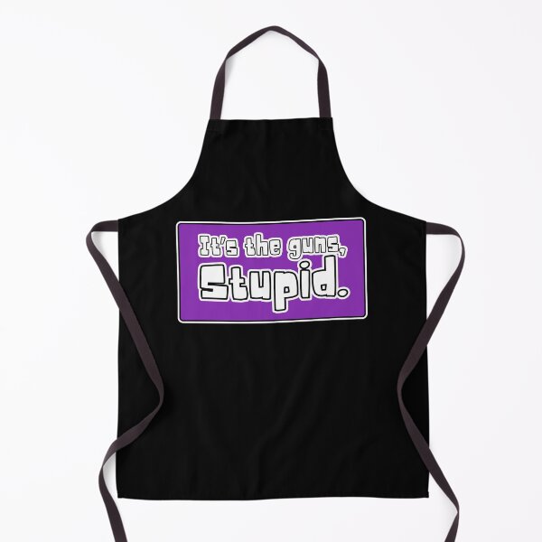 Item preview, It’s the Guns, Stupid - Political Statement designed and sold by WillandWent.
