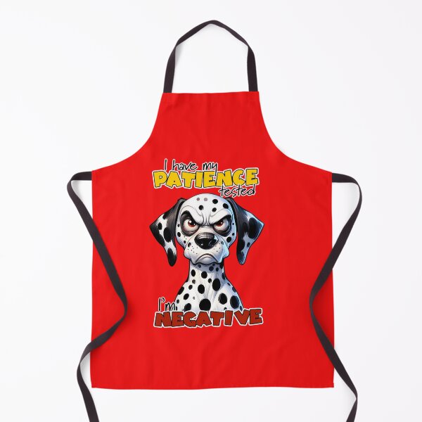 Item preview, Angry Dalmatian – “I Had My Patience Tested, It’s Negative” designed and sold by Pawsomeprints59.