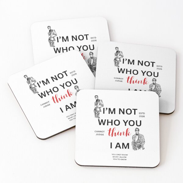 Item preview, I'M NOT WHO YOU THINK I AM designed and sold by Haseena369.