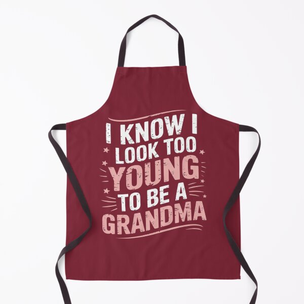 Item preview, Grandma Looks Too Young designed and sold by Sara Hunter.