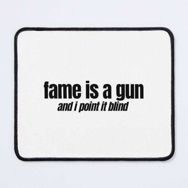 Item preview, fame is a gun and i point it blind designed and sold by Andy Dong.
