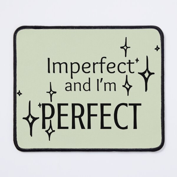 Item preview, Imperfect and I’m Perfect Text – Sparkly Positive Quote Design designed and sold by Furkan Al-Gburi.