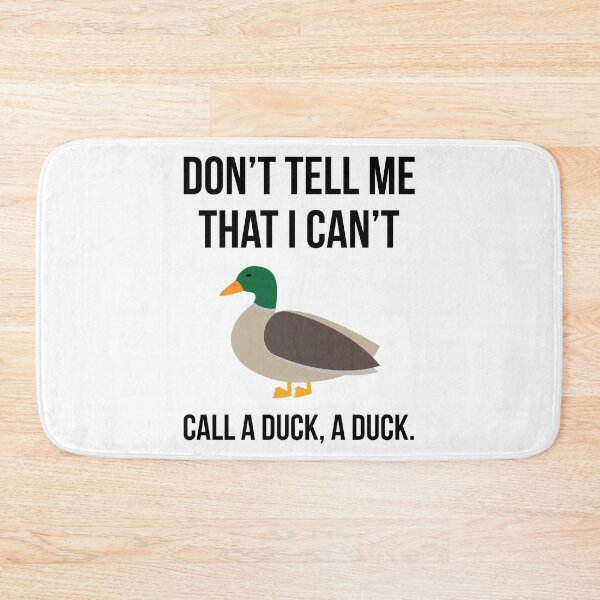 Item preview, Don’t tell me that I can’t call a duck, a duck.  designed and sold by Rachel the Artist .