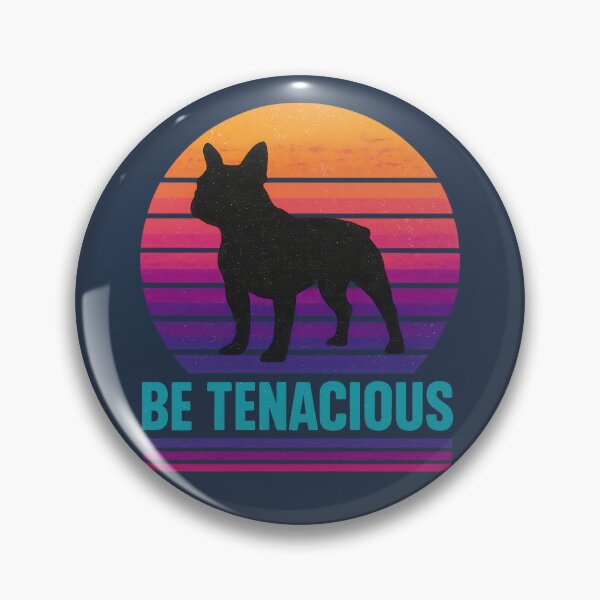 Item preview, Be Tenacious French Bulldog designed and sold by Polygon Mountain.