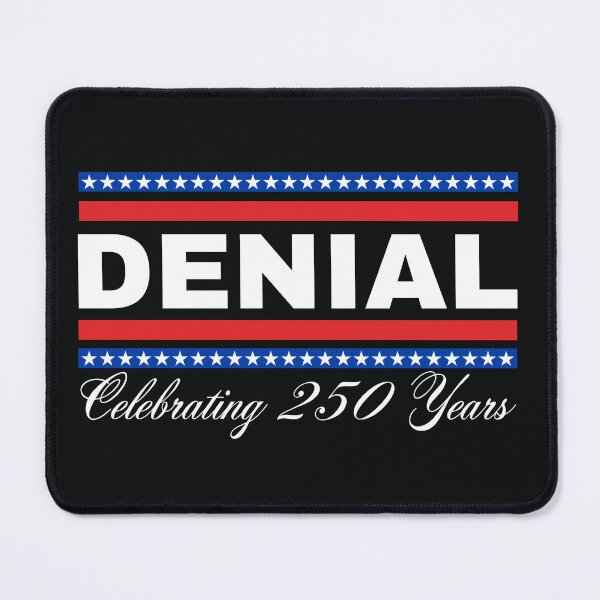Item preview, Celebrating 250 years of Denial (wht) designed and sold by Unkie Monkie Studios.