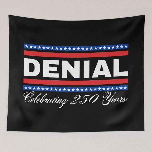 Item preview, Celebrating 250 years of Denial (wht) designed and sold by Unkie Monkie Studios.