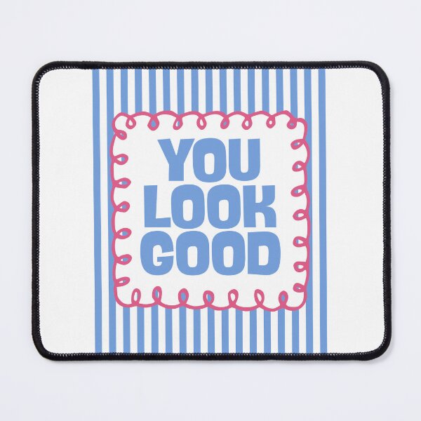 Item preview, You Look Good designed and sold by Dondonmart.