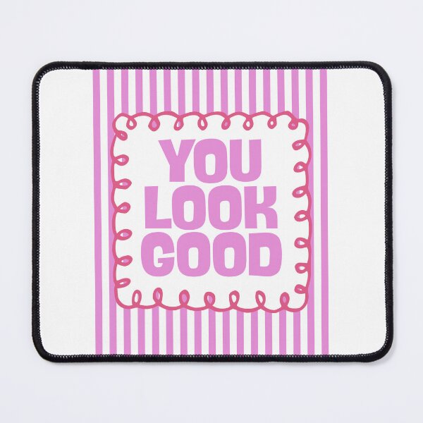 Item preview, You Look Good designed and sold by Dondonmart.