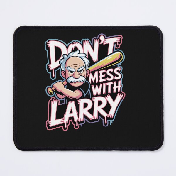 Item preview, Don't Mess with Larry SHIRT designed and sold by Clothesbest.