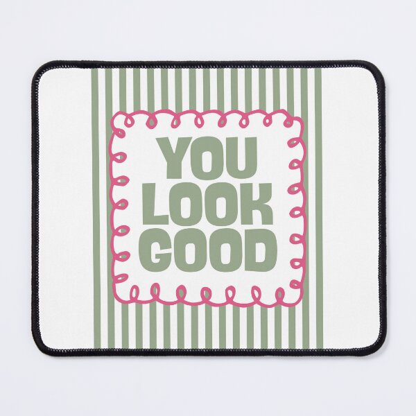 Item preview, You Look Good designed and sold by Dondonmart.
