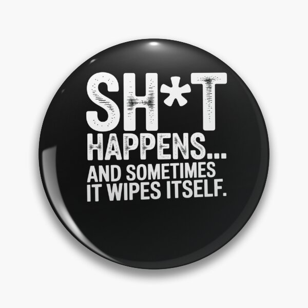 Item preview, Serendipitous Sarcasm: Self-Cleaning Shit Happens Tee designed and sold by Clothesbest.