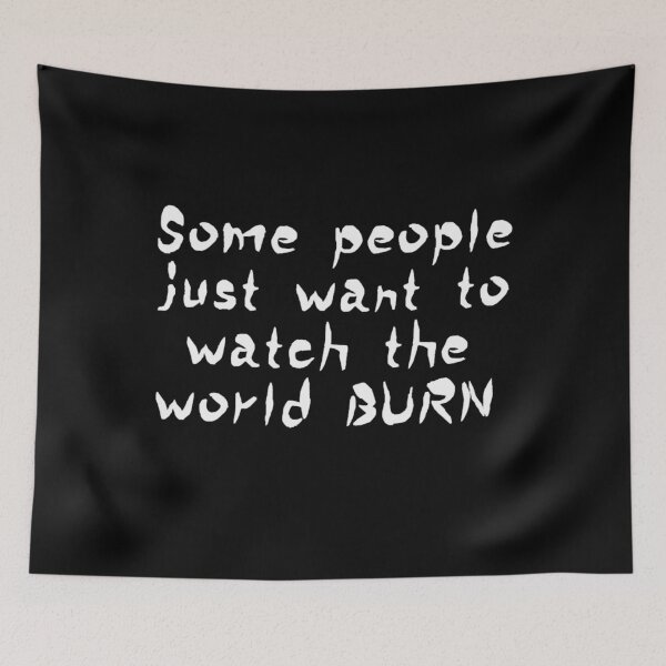 Item preview, Some people just want to watch the world burn Classic  designed and sold by IsaiPowlow.