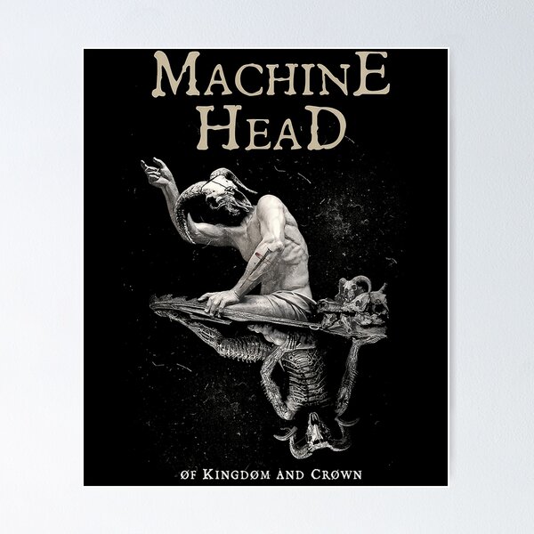 Machine Head Of Kingdom and Crown