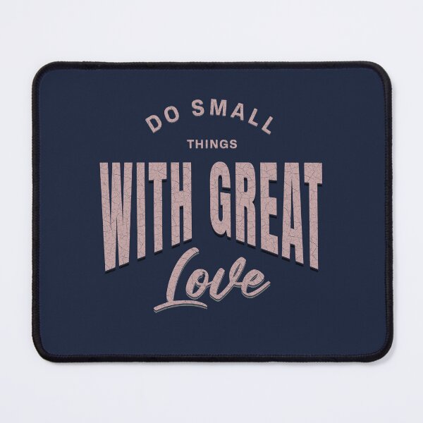 Item preview, Do Small Things with Great Love - Motivational quote designed and sold by PositivelyPrinted.
