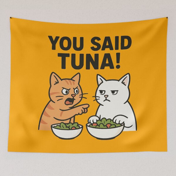 Item preview, You Said Tuna! | Meme Cat | Silly Paws Studio designed and sold by SillyPawsStudio.