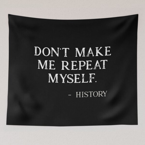 Item preview,  Don'T Make Me Repeat Myself History Funny designed and sold by HarpoHorton.