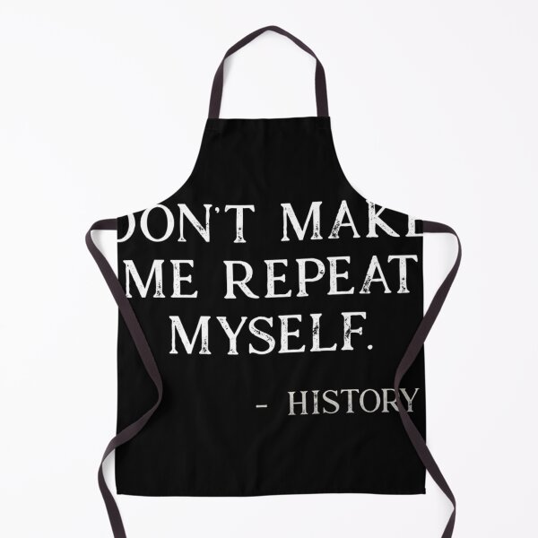 Item preview, Don'T Make Me Repeat Myself History Funny designed and sold by HarpoHorton.