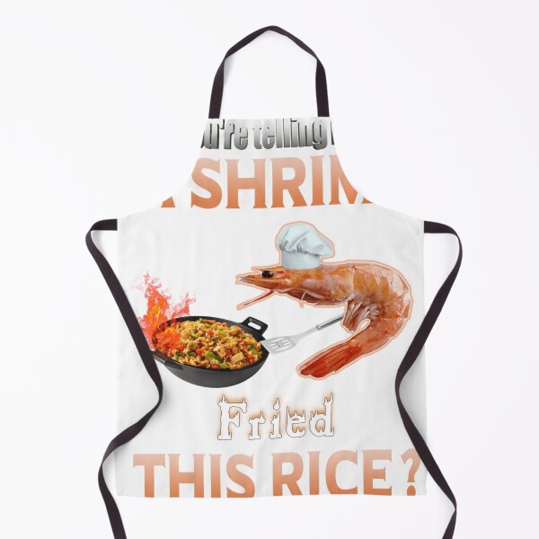 Item preview, You'Re Telling Me A Shrimp Fried This Rice Meme designed and sold by Missilianeolk.