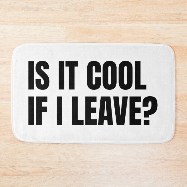 Item preview, is it cool if I leave? designed and sold by and then,.