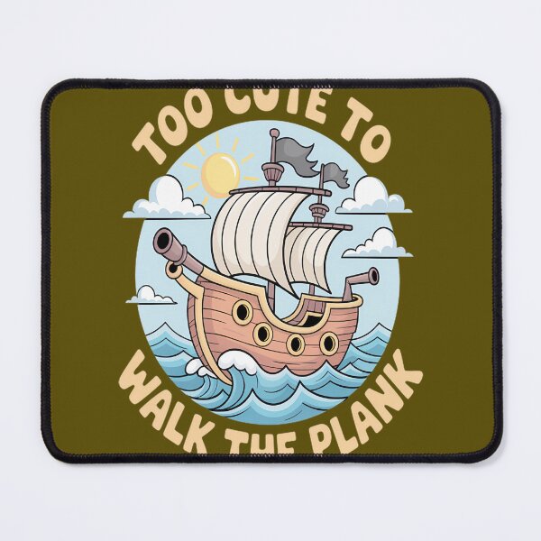 Item preview, Too Cute To Walk The Plank Pirate Day Boat designed and sold by MatthewulArts.