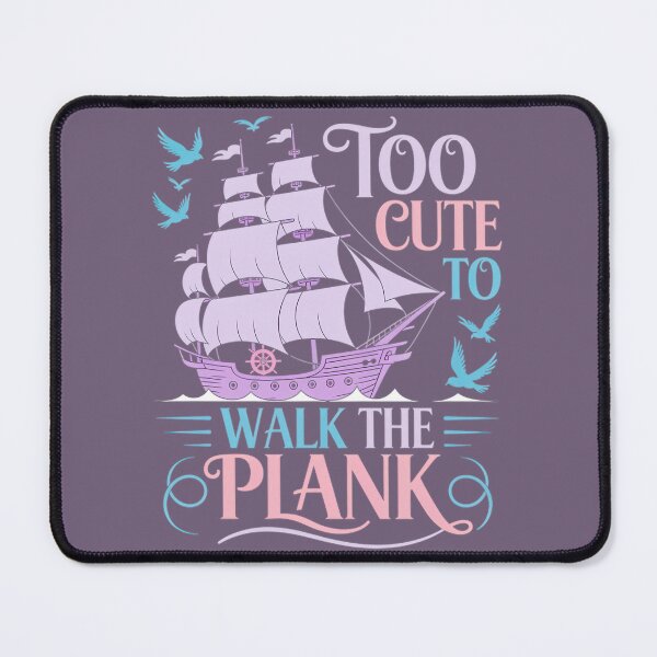 Item preview, Too Cute To Walk The Plank Pirate Ship Design designed and sold by Connie Wiggins.