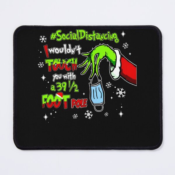 Item preview, Social Distance I Wouldn't Touch You with A 39 5 Foot Pole - Social Distance Grnch designed and sold by TimothyClay.