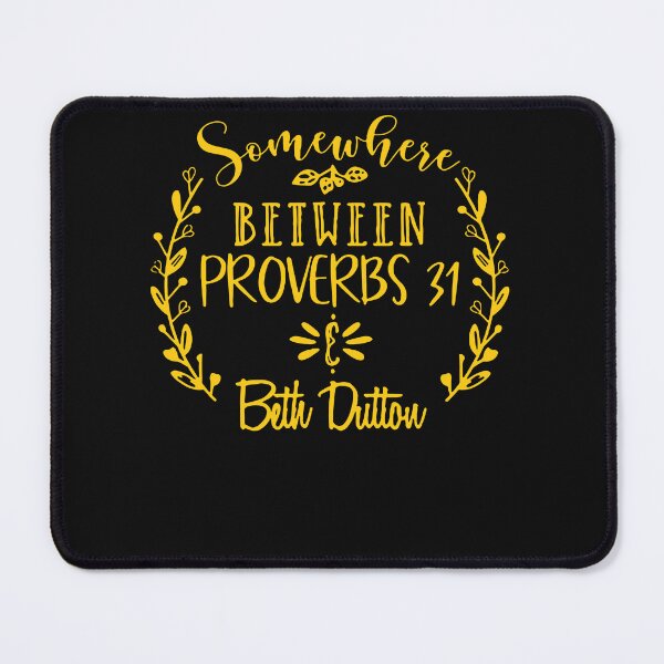 Item preview, Somewhere Between Proverbs 31 & Beth Dutton designed and sold by TimothyClay.