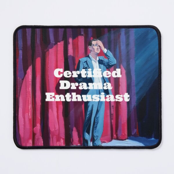 Item preview, Certified Drama Enthusiast – Funny Theater Design designed and sold by Ombrya.