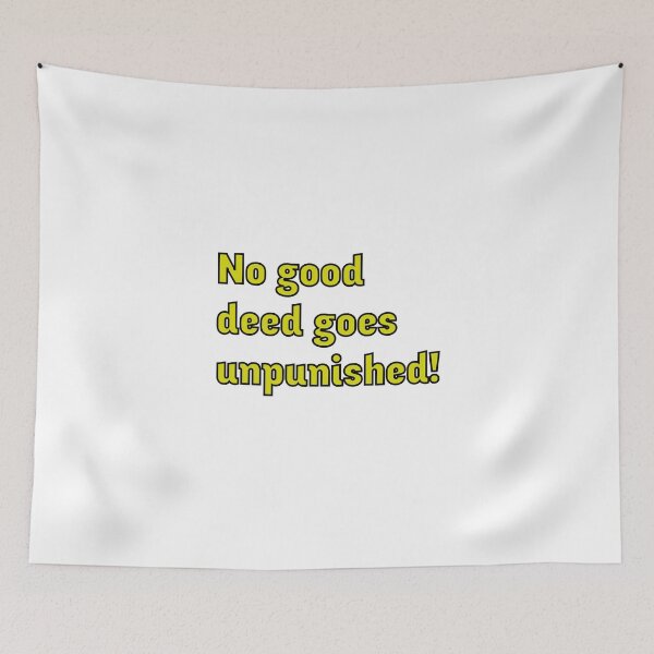 Item preview, No good deed goes unpunished designed and sold by Bossy Box.