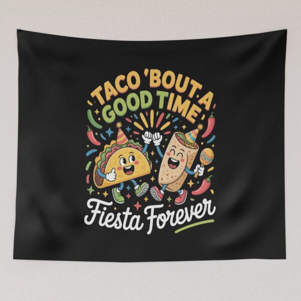 Item preview, Taco 'bout A Good Time-Talk About Slogan designed and sold by JustForYouGifts.