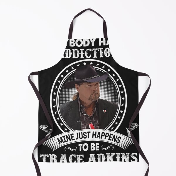 Item preview, Everybody Has An Addiction Mine Just Happens To Be Trace Adkins designed and sold by RAMONASAMANIEGO.