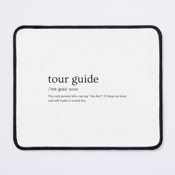Item preview, Tour Guide Definition The Only Person Who Can Say Fun Fact 37 Times An Hour And Still Make It Sound Fun Slogan Design designed and sold by JackieLeeder.
