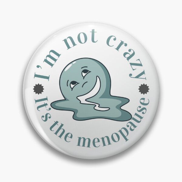 Item preview, I'm Not Crazy it's the menopause  | Blue designed and sold by The Courtesan Boutique.