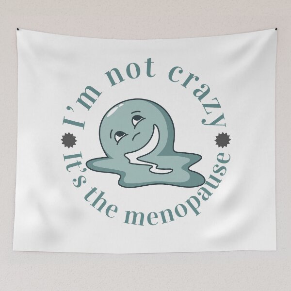 Item preview, I'm Not Crazy it's the menopause  | Blue designed and sold by The Courtesan Boutique.