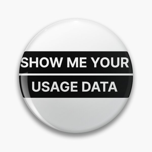 Item preview, Show me your usage data designed and sold by Jiben44.