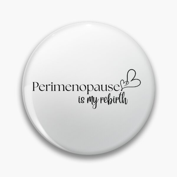Item preview, Perimenopause is my rebirth | female health awareness designed and sold by The Courtesan Boutique.