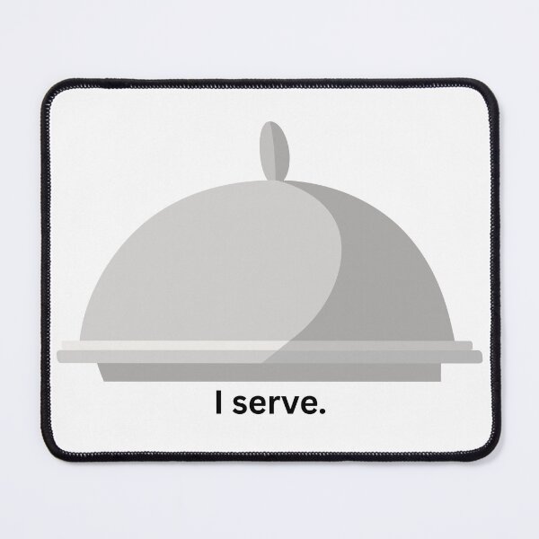 Item preview, I serve. designed and sold by blackstarred.