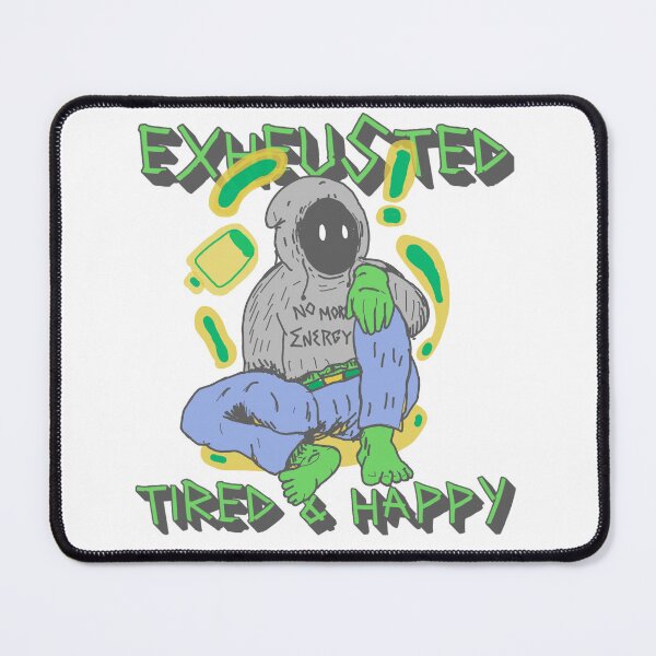 Item preview, Exhausted buy happy - No more energy designed and sold by The-Mut3d-Ghost.