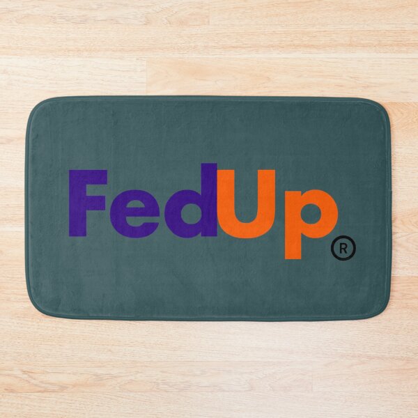 Item preview, FedUp designed and sold by Murphy009.