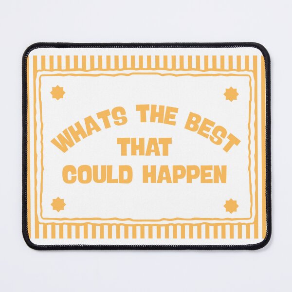 Item preview, What’s The Best That Could Happen designed and sold by Dondonmart.