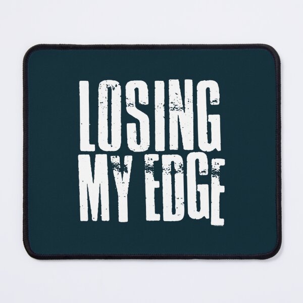 Item preview, Losing My Edge designed and sold by Balansnow.