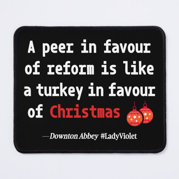 Item preview, A peer in favour of reform is like a turkey in favour of Christmas designed and sold by PariSeine.